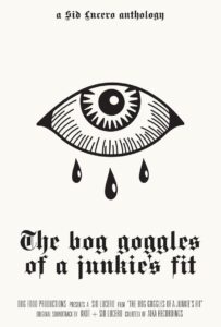 The bog goggles of a junkie’s fit